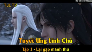 Tuyết Ưng Lĩnh Chủ Tập 1 - Lại gặp mãnh thú