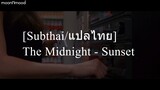[Subthai/แปลไทย] The Midnight - Sunset
