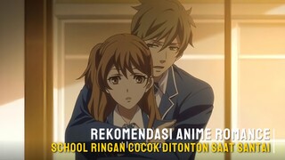 Rekomendasi anime romance school ringan yang cocok ditonton saat santai