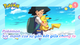 [Pokémon/Bản hiệu đính] Sức mạnh của sự gắn kết giữa chúng ta_1