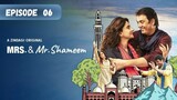 Mrs. and Mr. Shameem | Episode 06 | Saba Qamar - Nouman Ijaz | Zee5