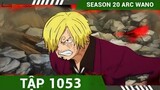 One piece/Tập 1053 wano quốc💀/Review anime ☠.tập mới nhất 2023
