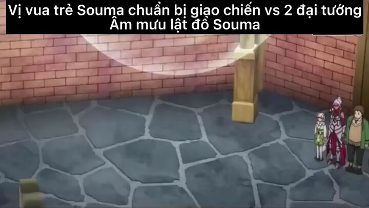 Vị vua trẻ Souma chuẩn bị giao chiến với 2 đại tướng #anime#edit#clip