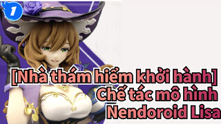 [Nhà thám hiểm khởi hành]Chế tác mô hình Nendoroid của Lisa_1