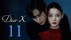 Dear X - Episode 11 [Eng Sub]