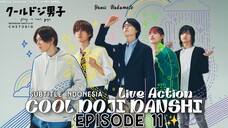 COOL DOJI DANSHI episode 11 [Live Action] Subtitle Indonesia by CHStudio♡