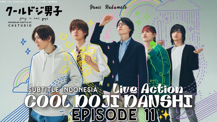 COOL DOJI DANSHI episode 11 [Live Action] Subtitle Indonesia by CHStudio♡