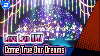 Come True! Our Dreams! | LoveLive! Dance Song AMV_2