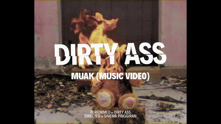 Dirty Ass - Muak | Official Music Video | #DirtyAss10TH