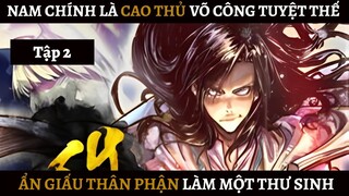 Review Nam Chính Là Một Cao Thủ Võ Công Tuyệt Thế Ẩn Dấu Sức Mạnh Làm Một Thư Sinh | Sinh Tử Quyết 2