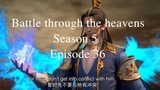 Battle through the heavens Season 5 Episode 36