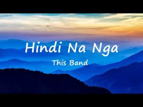 Hindi Na Nga - This Band (Lyrics)