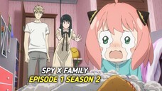[ SAH ] Spy x family episode 1 season 2 akhirnya rilis dalam hitungan hari saja,bahas secara lengkap