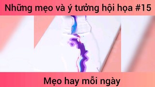 Những mẹo ý tưởng hội họa p15