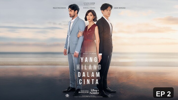 Yang Hilang Dalam Cinta S1 EP2 (2022) Bahasa Indonesia