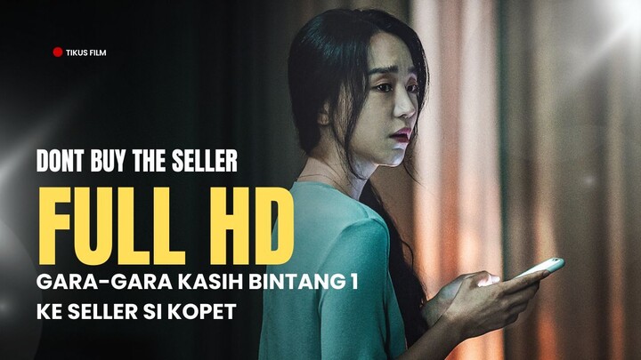 DONT BUY THE SELLER (2023) | GARA-GARA KASIH BINTANG 1 KE SELLER SI KOPET