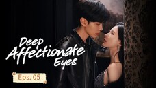 Deep Affection Eyes E05 Sub Indo