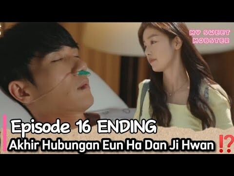 ENDING | MY SWEET MOBSTER Episode 16 Preview Sub Indo | Uhm Tae Go | Han Su-Hwa