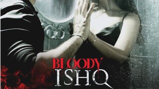 Bloody Ishq (2024) Horrer Hindi Movie in Full HD