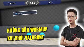 Hướng Dẫn Warmup Khi Chơi Valorant với Aim Lab và Deathmatch