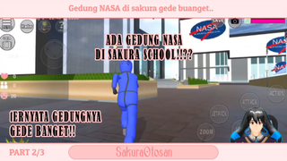 ADA GEDUNG NASA DI SAKURA SCHOOL !!?? LUASNYA KAYAK SATU DESA INI KANTOR !!??