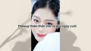 Makeup thiên thần cho cô dâu ngày cưới