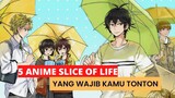 Rekomendasi 5 anime slice of life