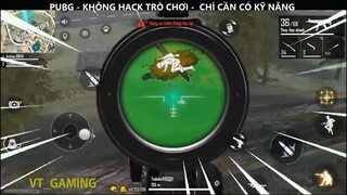 PUBG- KHÔNG HACK TRÒ CHƠI_ CHỈ CẦN KỸ NĂNG P2