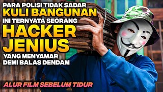 SEMUA ORANG TIDAK TAHU KULI BANGUNAN TERNYATA HACKER JENIUS YG MENYAMAR DEMI BALAS DENDAM Alur Film