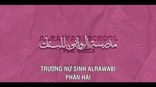 Trường nữ sinh AlRawabi (Phần 2) EP 3 [Sub Việt]