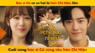 BÁC SĨ CỐ CÓ CƠ HỘI LÀ HÔN CHI HIỆU LIỀN, CUỐI CÙNG BÁC SĨ CỐ ĐÃ CẦU HÔN CHI HIỆU | THE OATH OF LOVE