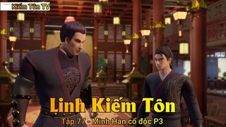 Linh Kiếm Tôn Tập 77 - Minh Hàn cổ độc P3