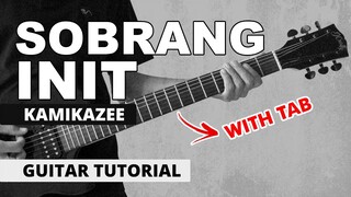 Sobrang Init - Kamikazee (Jomal) Guitar Tutorial (WITH TAB)