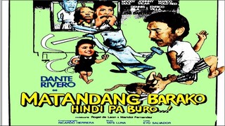 MATANDANG BARAKO HINDI PA BURO 1988 // DANTE RIVERO