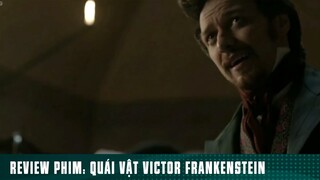 REVIEW PHIM: “ QUÁI VẬT VICTOR FRANKENSTETN “ ( Phần 1 ) #reviewphimhaynhat