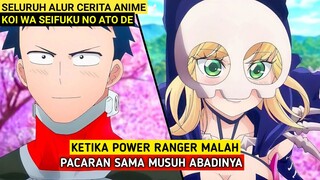 Ketika Power Ranger Malah Pacaran Sama Musuhnya | Alur Cerita Anime Koi Wa Seifuku No Ato De