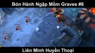 Bón Hành Ngập Mồm Graves Phần 8