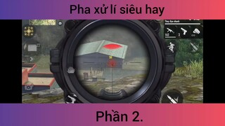 Pha xử lí siêu hay p2