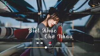 [Vietsub+Lofi] Biệt Khúc Chờ Nhau | LoFi TikTok Music