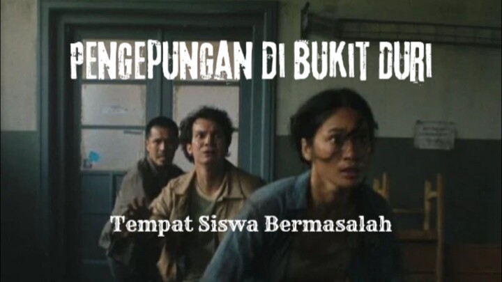 Film Pengepungan Di Bukit Duri. Tempat Siswa Bermasalah.