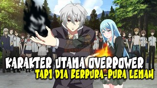 10 Anime Dimana Karakter Utama Overpower Tapi Pura-Pura Lemah Hingga Akhirnya Dia Menunjukkannya