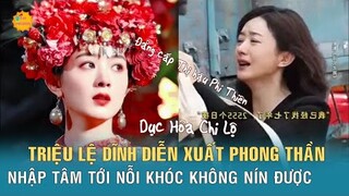 Triệu Lệ Dĩnh diễn xuất phong thần trong phim Dục Hỏa Chi Lôi: Khóc đến nỗi không thể ngừng