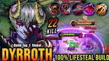 22 Kills Dyrroth with 100 Lifesteal Build AUTOWIN  Build Top 1 Global Dyrroth  MLBB