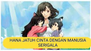 HANA JATUH CINTA DENGAN MANUSIA SERIGALA