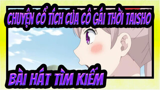 [Chuyện Cổ Tích Của Cô Gái Thời Taisho] Bài hát tìm kiếm Tsukiyo no Kotori, Koi no Uta_B