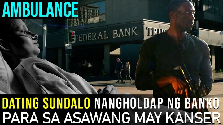 Dating Sundalo Napilitang Mangholdap Para Sa Operasyon Ng Asawang May Kanser | Ambulance Movie Recap