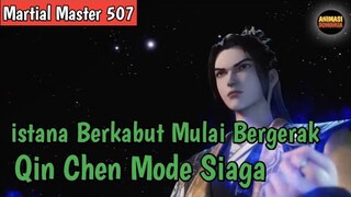 Martial Master 507‼️ istana Berkabut Mulai Bergerak .Qin Chen Mode Siaga