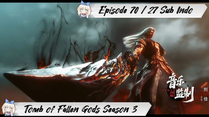 [ EPISODE 70 / 27 ] Tomb of Fallen Gods Season 3 - 1080p Super Duper HD Sub Indo
