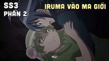 "Iruma Vào Trường Học Ác Ma" SS3 | Phần 2 | Teny Thích Romcom | Tóm Tắt Anime