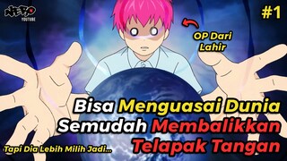 LAHIR PAKE MODE EASY TAPI JADI HARD - ALUR CERITA ANIME THE DISASTROUS LIFE OF SAIKI K. PART 1